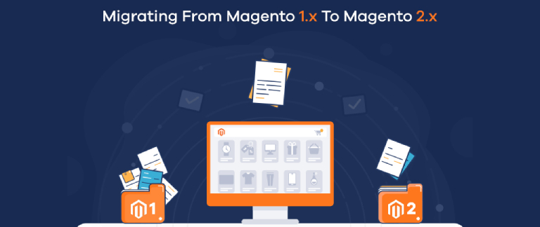 Key Benefits, Reasons & Process of Magento 1 to Magento 2 Migration