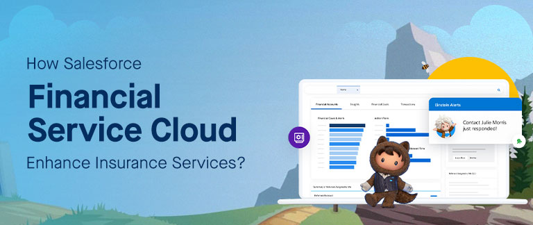 How Salesforce Financial Service Cloud Enhance Insurance Services?