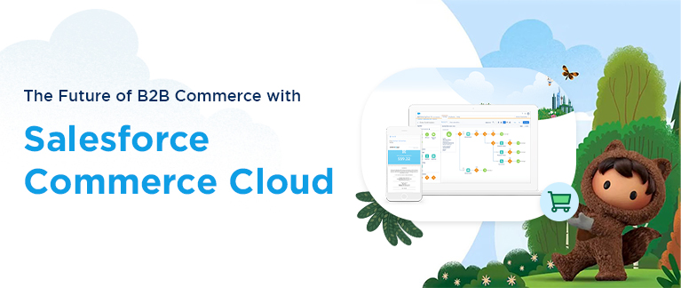 The Future of B2B Commerce with Salesforce Commerce Cloud
