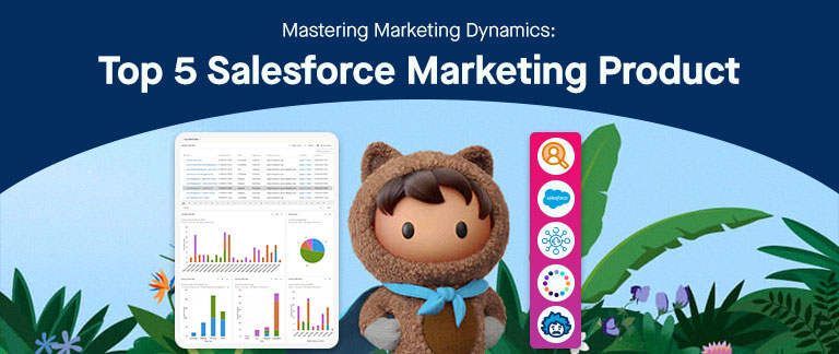 Mastering Marketing Dynamics: Top 5 Salesforce Marketing Product
