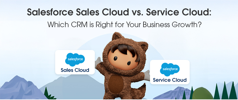Salesforce Sales Cloud vs. Service Cloud: Which CRM is Right for Your Business Growth?