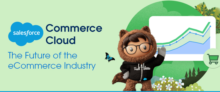 Salesforce Commerce Cloud – The Future of the eCommerce Industry