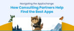 Navigating the AppExchange: How Salesforce Consulting Partners Help Find the Best Apps