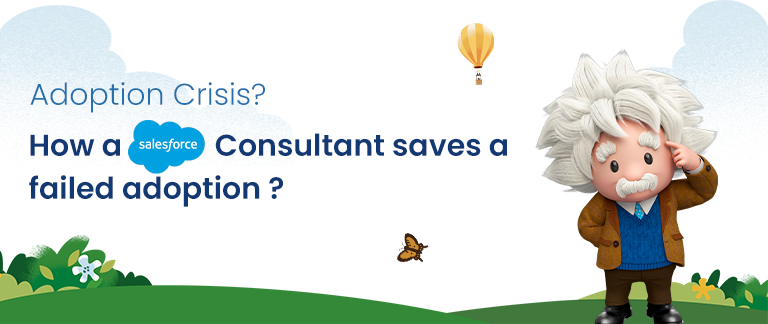 Adoption Crisis? How a Salesforce consultant saves a failed adoption of Salesforce users.