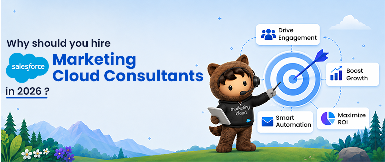 Why Should You Hire Salesforce Marketing Cloud Consultants in 2026?